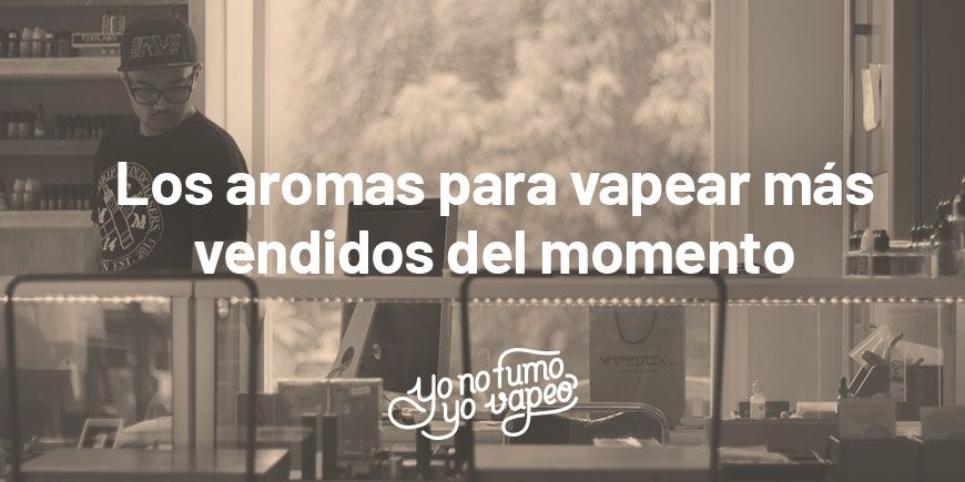 Aromas Para Vapear: Todo Lo Que Tienes Que Saber | Yonofumoyovapeo.com aromas para vapear: todo lo que tienes que saber | yonofumoyovapeo.com