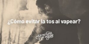 ¿Cómo Evitar La Tos Al Vapear? | Yonofumoyovapeo.com ¿cómo evitar la tos al vapear? | yonofumoyovapeo.com