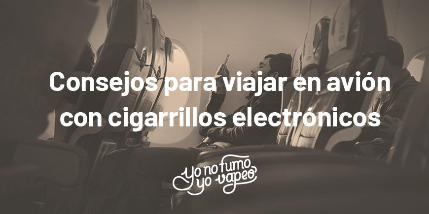 Viajar Con Cigarrillos Electrónicos En Avión: Consejos Para Tenerlo Todo Bajo Control | Yonofumoyovapeo.com viajar con cigarrillos electrónicos en avión: consejos para tenerlo todo bajo control | yonofumoyovapeo.com