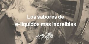 Los Sabores De E-Liquidos Más Increíbles (Y Que No Te Esperas) | Yonofumoyovapeo.com los sabores de e-liquidos más increíbles (y que no te esperas) | yonofumoyovapeo.com